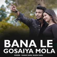 Bana Le Gosaiya Mola